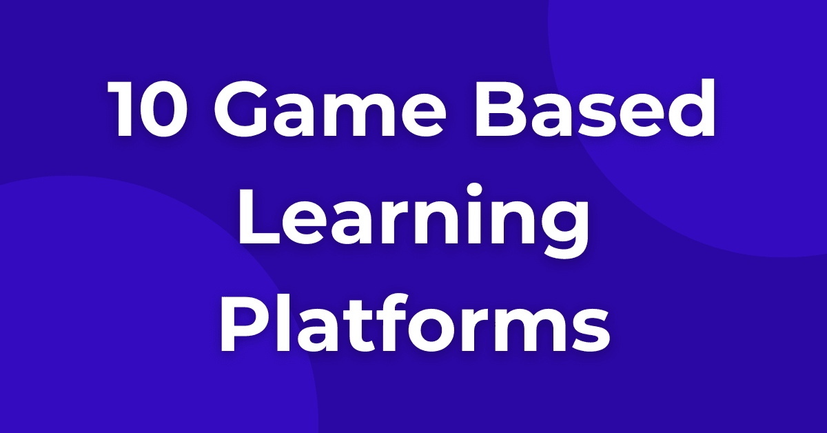 10 Game Based Learning Platforms