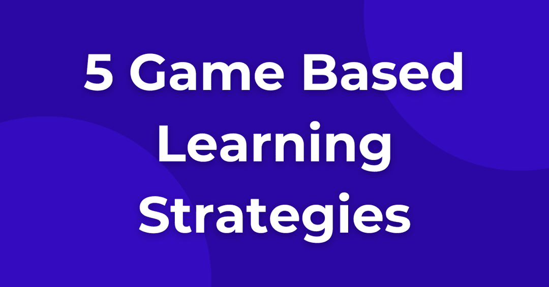 Game Based Learning Strategies