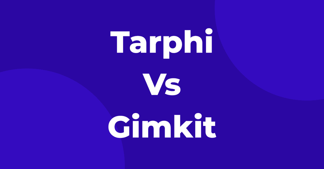 Tarphi Vs Gimkit