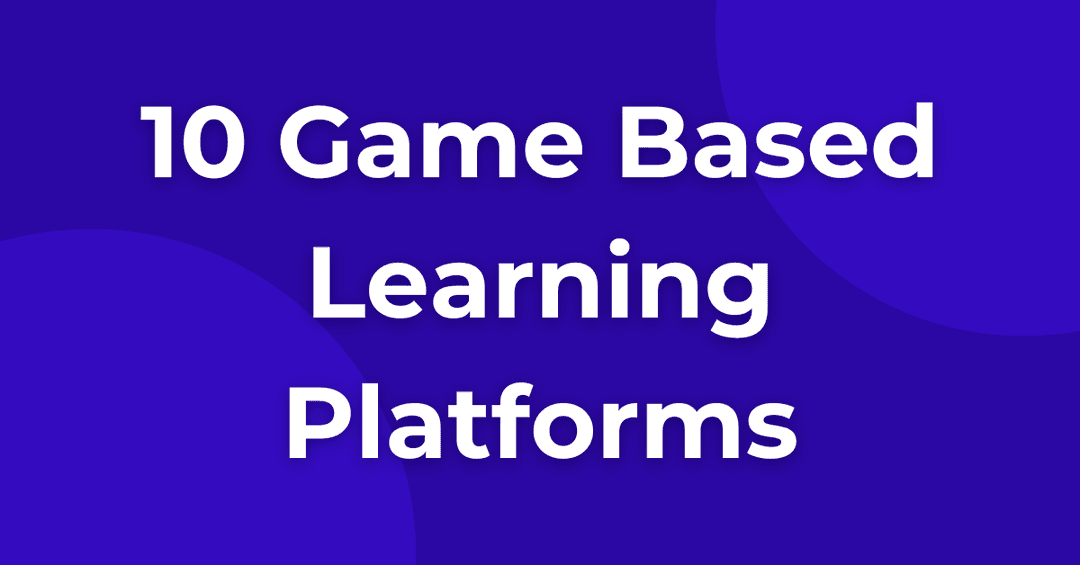 Game Based Learning Platforms